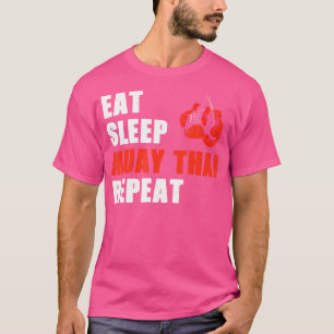 Eat Sleep Muay Thai Repeat Funny Muay Thai Kickbox T-Shirt
