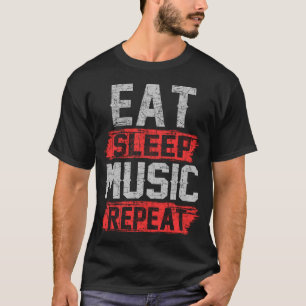 eat sleep music repeat T-Shirt