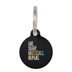 Eat Sleep Musicals Repeat Actor Actress Singer Pet Tag