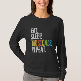 Eat Sleep Musicals Repeat Actor Actress Singer T-Shirt