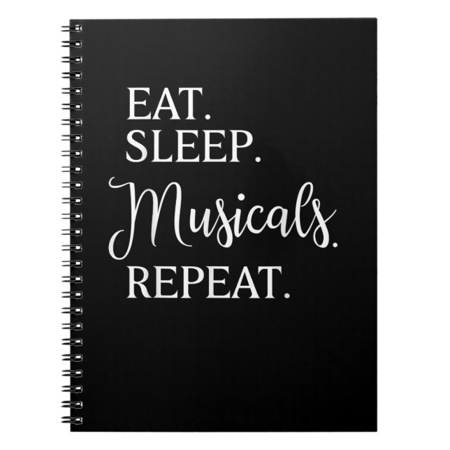 Eat Sleep Musicals Repeat Broadway Acting Actor Notebook (Front)