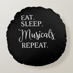 Eat Sleep Musicals Repeat Broadway Acting Actor Round Cushion