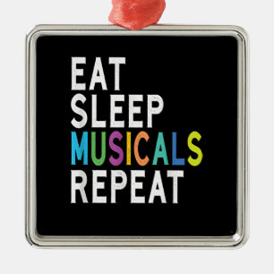 Eat Sleep Musicals Repeat, Broadway Acting Gifts Metal Tree Decoration