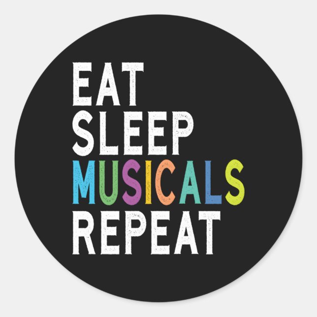 Eat Sleep Musicals Repeat Broadway Acting Thespian Classic Round Sticker (Front)