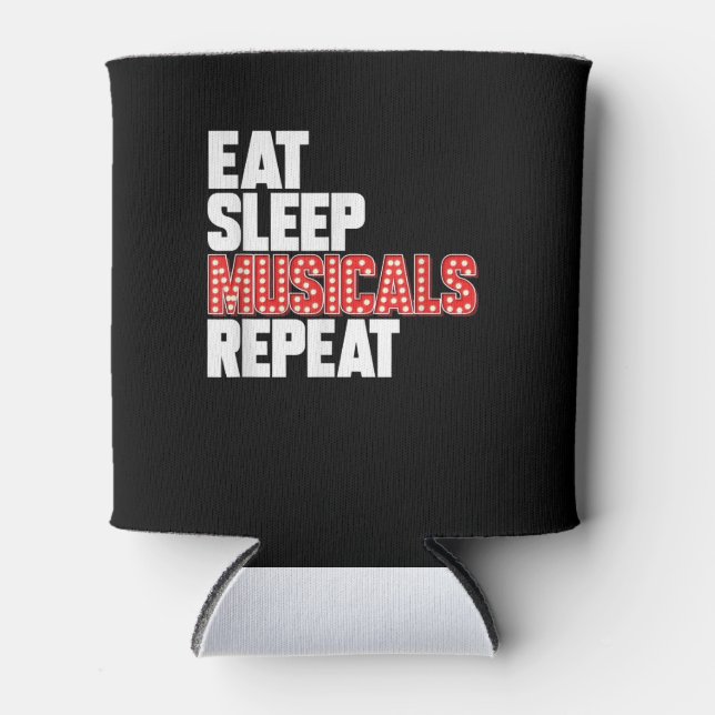 Eat Sleep Musicals Repeat Broadway Actor Actress Can Cooler (Front)