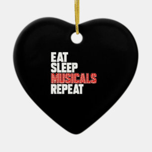 Eat Sleep Musicals Repeat Broadway Actor Actress Ceramic Tree Decoration