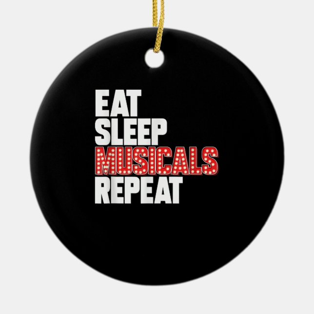 Eat Sleep Musicals Repeat Broadway Actor Actress Ceramic Tree Decoration (Front)