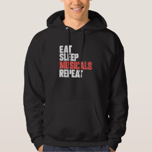 Eat Sleep Musicals Repeat Broadway Actor Actress Hoodie