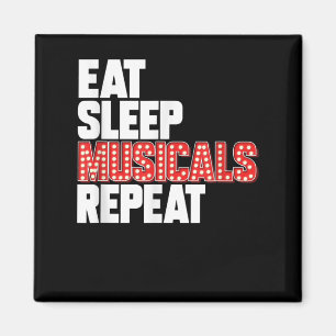 Eat Sleep Musicals Repeat Broadway Actor Actress Magnet