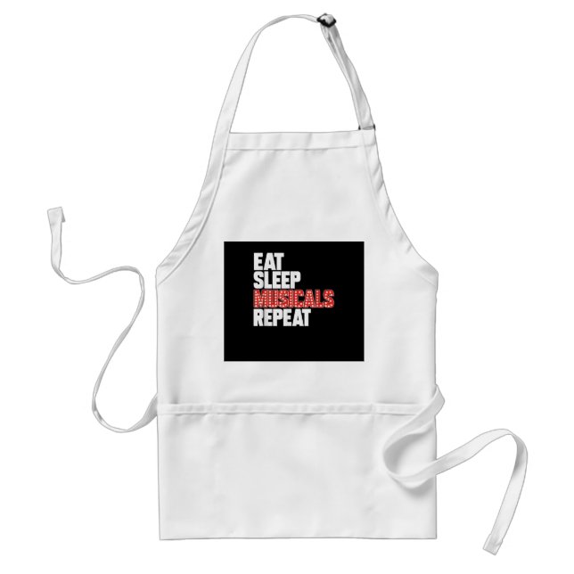 Eat Sleep Musicals Repeat Broadway Actor Actress Standard Apron (Front)