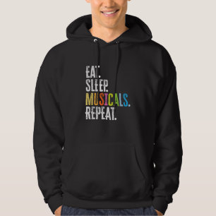 Eat Sleep Musicals Repeat Hoodie