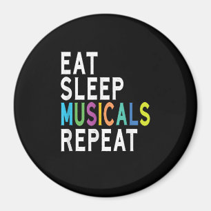 Eat Sleep Musicals Repeat Magnet