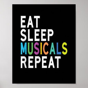 Eat Sleep Musicals Repeat Poster