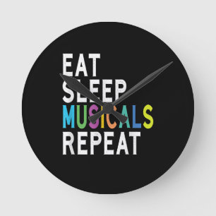 Eat Sleep Musicals Repeat Round Clock