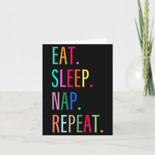 Eat Sleep Nap Repeat Funny Sarcastic Colourful Card