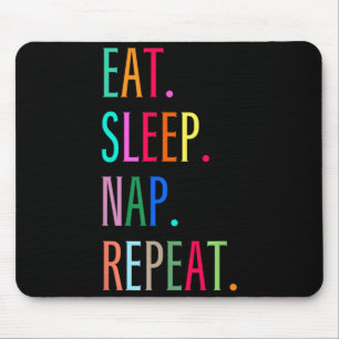 Eat Sleep Nap Repeat Funny Sarcastic Colourful Mouse Mat