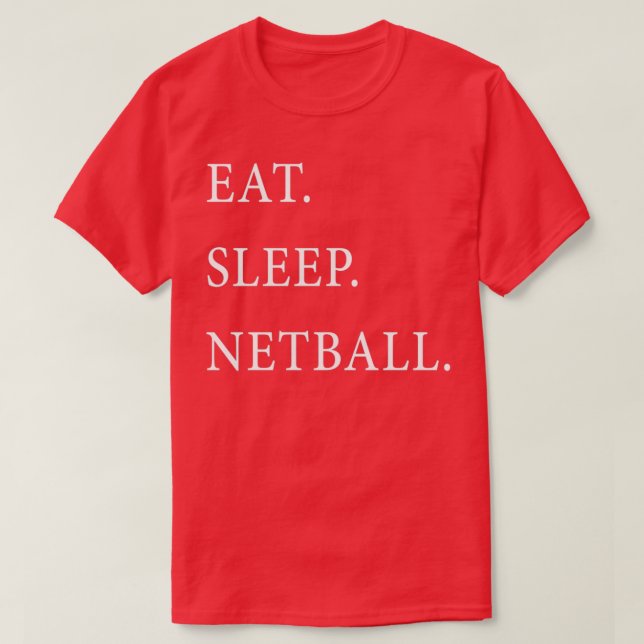 Eat Sleep Netball 2 T-Shirt (Design Front)