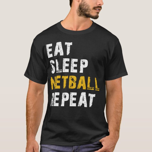 eat sleep netball repeat T-Shirt (Front)