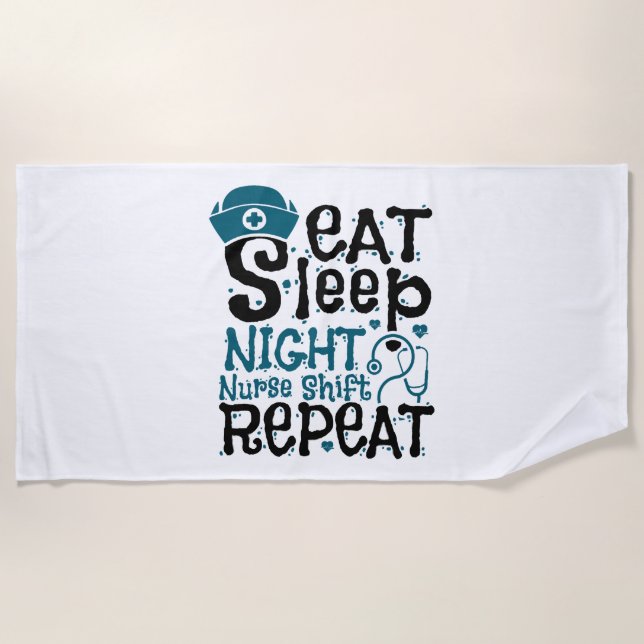 Eat Sleep Night Nurse Shift Repeat Beach Towel (Front)