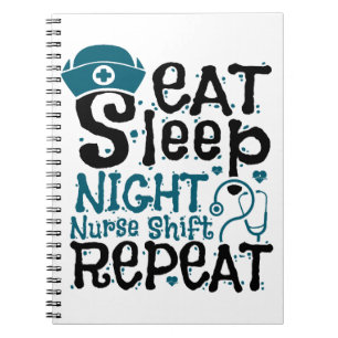 Eat Sleep Night Nurse Shift Repeat Notebook