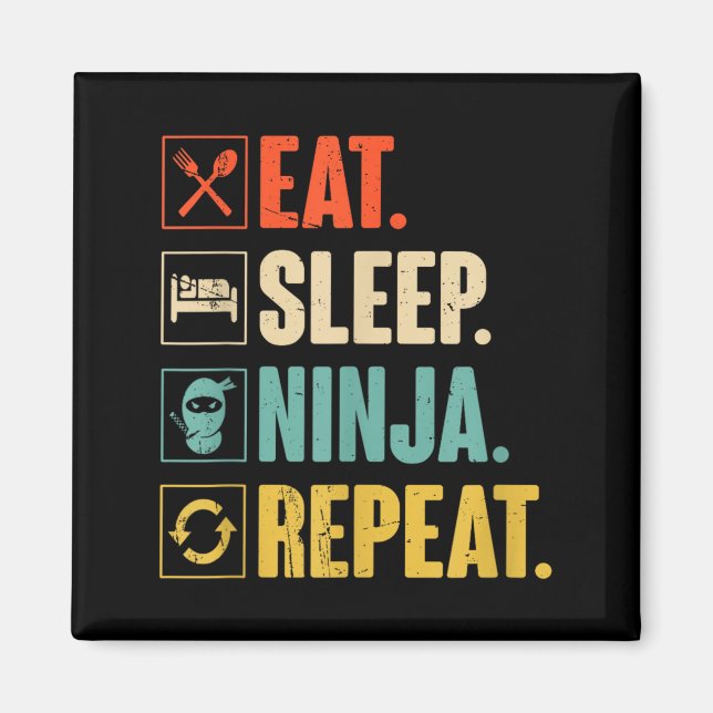 Eat Sleep Ninja Repeat Funny Martial Ninja Magnet (Front)