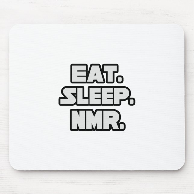 Eat Sleep NMR Mouse Mat (Front)