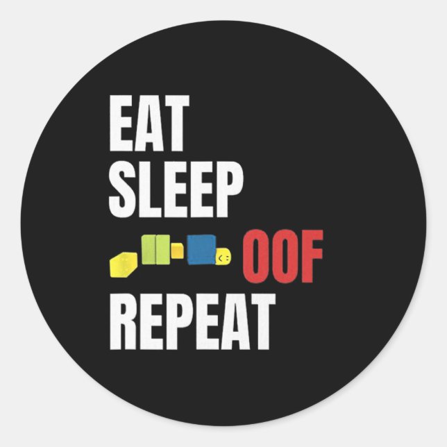 Eat Sleep Oof Repeat Funny Meme Gamers Gift Idea  Classic Round Sticker (Front)