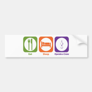 Eat Sleep Operate a Crane Bumper Sticker