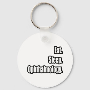Eat. Sleep. Ophthalmology. Key Ring