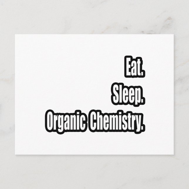 Eat. Sleep. Organic Chemistry. Postcard (Front)