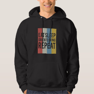 Eat Sleep Orienteering Repeat Orienteering Run Hoodie