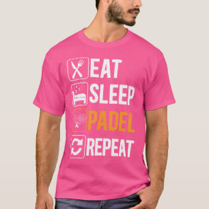 Eat Sleep Padel Player Paddle Tennis Padel Tennis T-Shirt