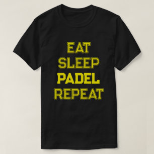 eat sleep padel repeat padel team player T-Shirt