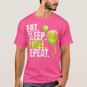 Eat Sleep Padel Repeat Padel Tennis T-Shirt