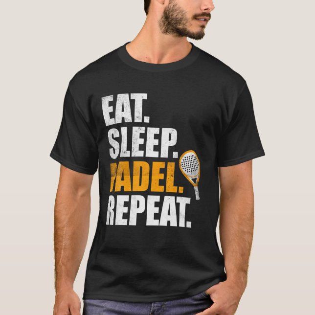 Eat Sleep Padel Repeat Sports Game Fan Gift T-Shirt (Front)