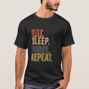 Eat Sleep Padel Repeat Vintage Distressed Padel Pl T-Shirt