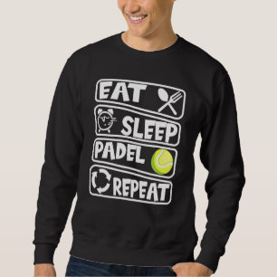 Eat Sleep Padel Sport Indoor Padel Tennis Sweatshirt