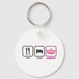 Eat Sleep Pageant Key Ring