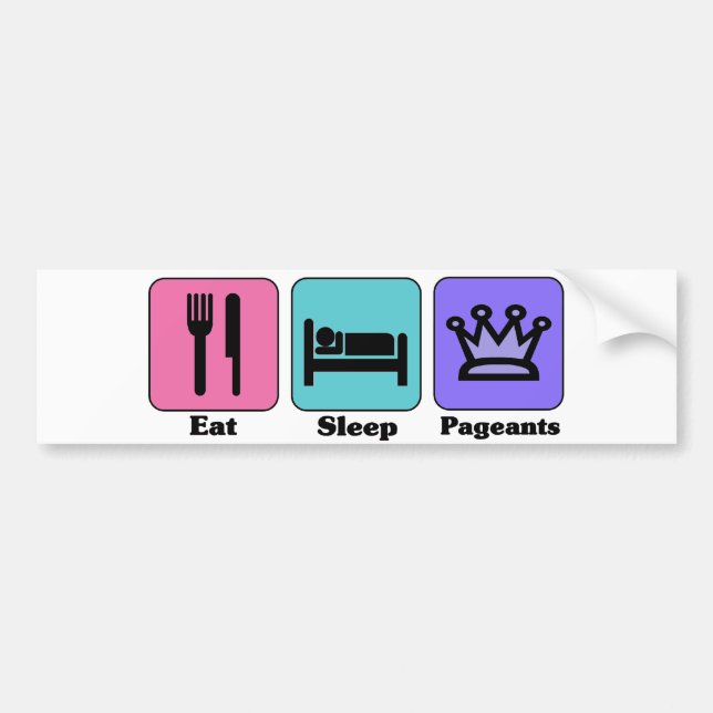 Eat Sleep Pageants Bumper Sticker (Front)
