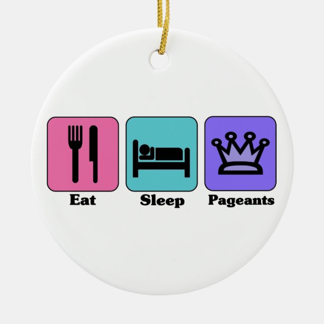 Eat Sleep Pageants Ornament (Front)