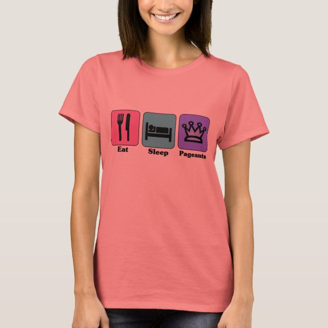 Eat Sleep Pageants T-Shirt (Front)