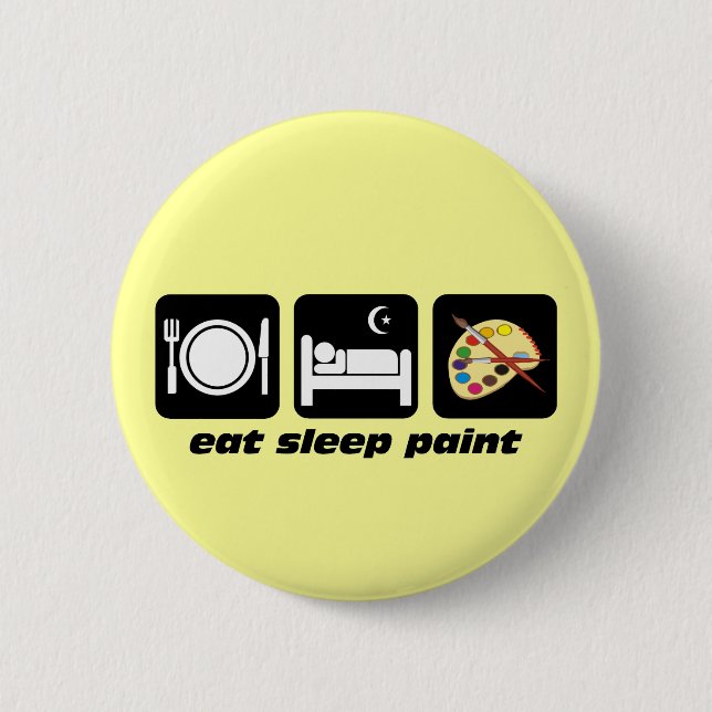 Eat sleep paint 6 cm round badge (Front)