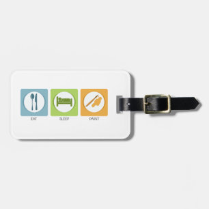 Eat Sleep Paint Luggage Tag