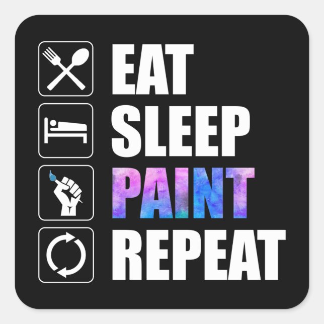 Eat Sleep Paint Repeat Square Sticker (Front)