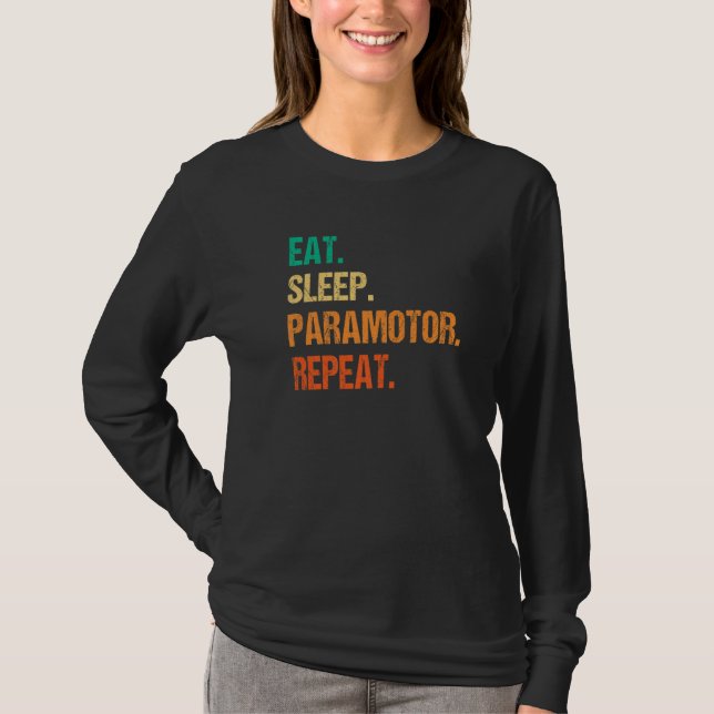 Eat Sleep Paramotor Repeat Paragliding Parachute P T-Shirt (Front)