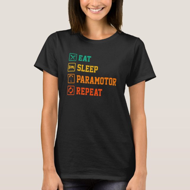 Eat Sleep Paramotor Repeat Paragliding Parachute P T-Shirt (Front)