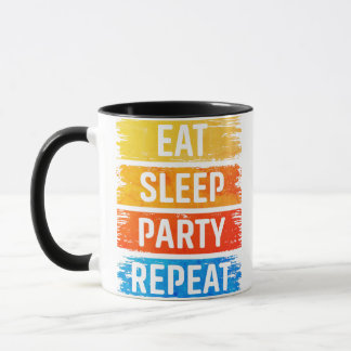 Eat Sleep Party Repeat Mug