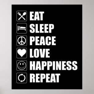 Eat Sleep Peace Love Happiness Repeat Poster