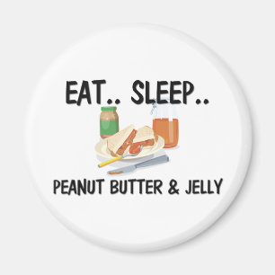 Eat Sleep PEANUT BUTTER & JELLY Magnet