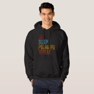 EAT SLEEP PECAN PIE REPEAT HOODIE